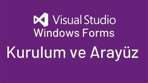 Visual Studio C Form Dersleri Kurulum ve Arayüz YouTube