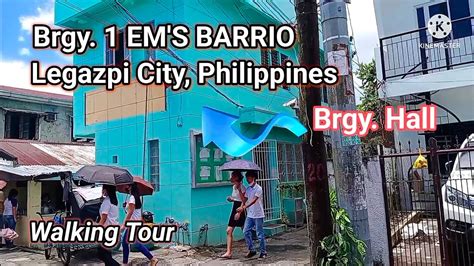 Brgy 1 EM S BARRIO Legazpi City Philippines Walking Tour YouTube