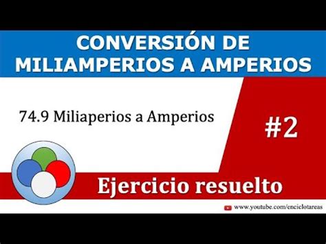 Conversi N De Miliamperios A Amperios Youtube