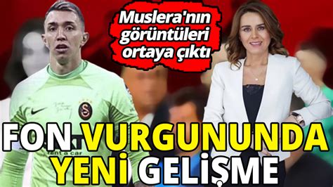 Fon vurgununda yeni gelişme Muslera nın görüntüleri ortaya çıktı