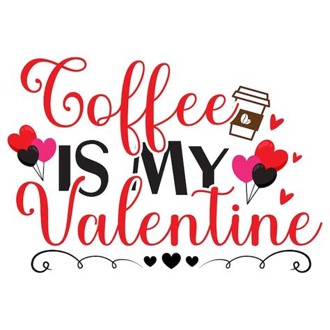 Une Affiche Qui Dit Que Le Café Est Ma Saint valentin Vecteur Premium