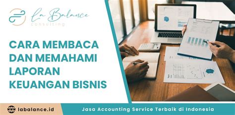 Cara Membaca Dan Memahami Laporan Keuangan Bisnis La Balance