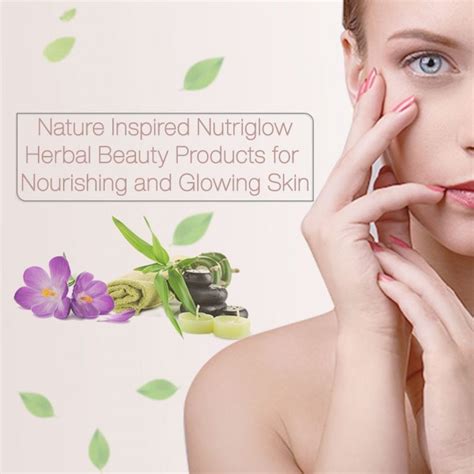 Nutriglow Herbal Beauty Products For Nourishing And Glowing Skin