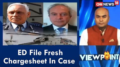 Ed File Fresh Chargesheet In Case Viewpoint Cnn News Youtube