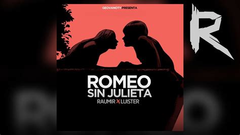 Raumir Ft Luister Romeo Sin Julieta Audio Youtube