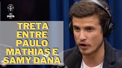 André Marinho TRETA ENTRE PAULO MATHIAS E SAMY DANA YouTube