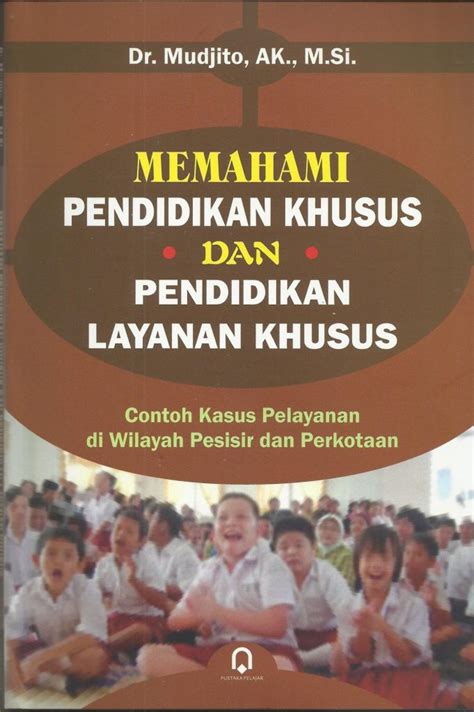 Memahami Pendidikan Khusus Dan Pendidikan Layanan Khusus Cv Tirta