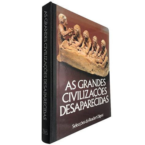 As grandes civilizações desaparecidas