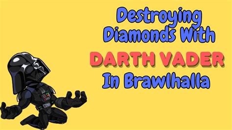 Destroying Diamonds With Darth Vader In Brawlhalla Youtube