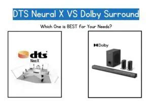 Dts Neural X Vs Dolby Surround Full Comparison With Pros Cons