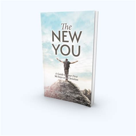 The New You A Guide To Your First 90 Days As A Christian By Robert