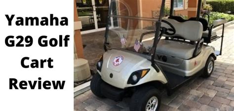 Yamaha G29 Golf Cart Reviews Engine Specs Top Speed 2024