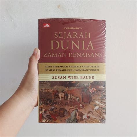 Jual Ori Segel Sejarah Dunia Zaman Renaisans Susan Wise Bauer