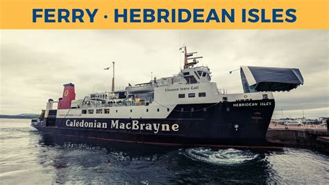 Ferry HEBRIDEAN ISLES Trip From Ardrossan To Brodick With Caledonian