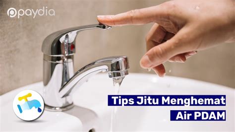 Tips jitu menghemat air PDAM | Paydia