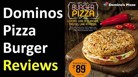 Dominos Pizza Burger Reviews Price Taste Packaging Ingredients