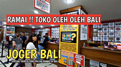 RAMAI DI SERBU WISATAWAN TOKO OLEH OLEH JOGER BALI YouTube