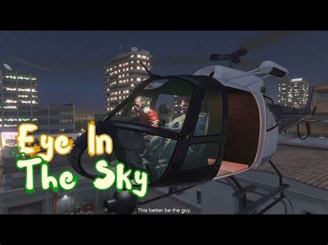 Gta V Series Ep High Stakes Surveillance Gta V S Eye In The Sky