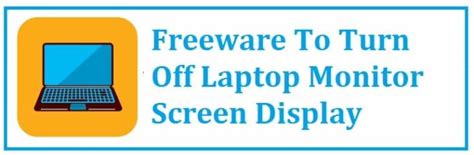 9 Best Utilities To Turn Off Laptop Screen/LCD Manually (FREE)