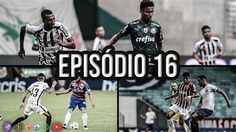 Ep 16 Palmeiras sai vitorioso diante do Santos São Paulo engata 2