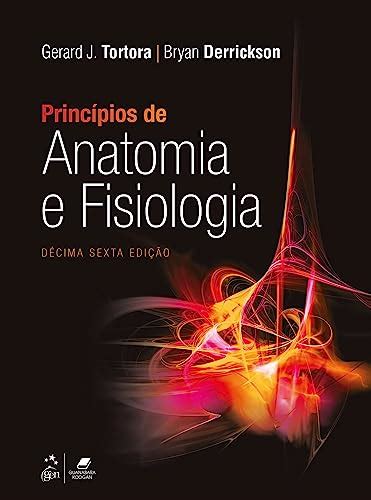 Princípios de Anatomia e Fisiologia by Gerard J Tortora Goodreads