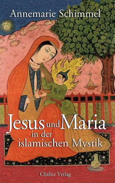 Jesus Und Maria In Der Islamischen Mystik Von Annemarie Schimmel