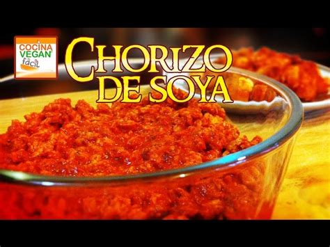 Descubrir Imagen Soya Con Chorizo Receta Abzlocal Mx