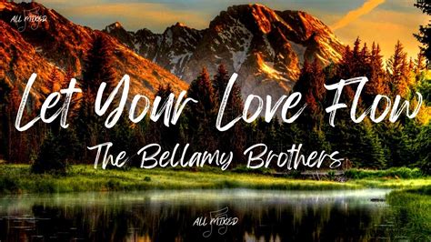 The Bellamy Brothers Let Your Love Flow Lyrics Youtube