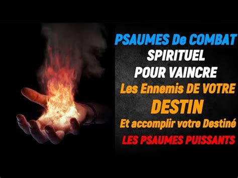 Psaume De Combat Spirituel Pour Vaincre Les Ennemis De Votre Destin Et