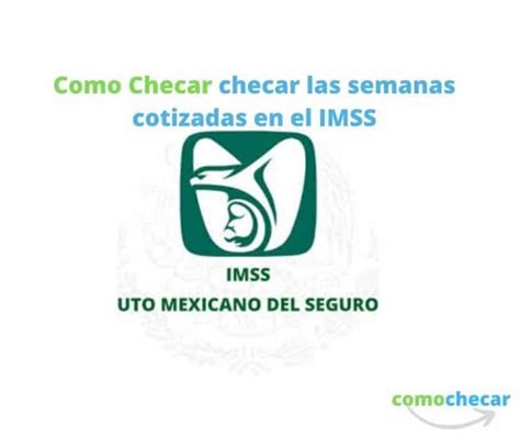 C Mo Checar Las Semanas Cotizadas En El Imss Comochecar