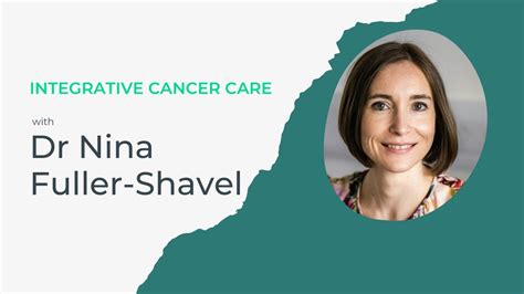 Integrative Cancer Care With Dr Nina Fuller Shavel Youtube