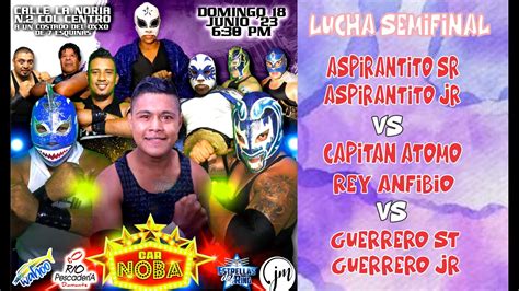 Capit N Tomo Rey Anfibio Vs Aspirantito Sr Y Jr Vs Guerrero Sr Y Jr