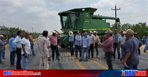 Hoy Tamaulipas Busca Vias Alternas Agricultores Ya Bloquearon La