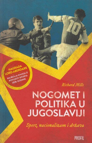 Nogomet I Politika U Jugoslaviji Sport Nacionalizam I Dr Ava By