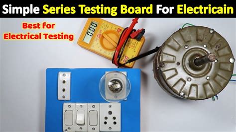 How To Make Simple Series Testing Board For Electrical Testing