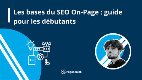 Seo On Page Les Bases Et Guides Pour Les D Butants