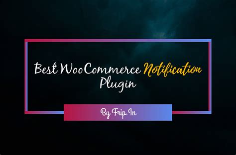 Best Woocommerce Notification Plugin Frip In