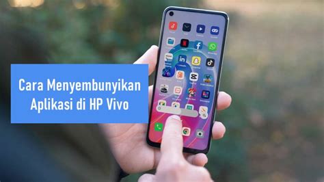 Cara Menyembunyikan Aplikasi Di Hp Vivo Tanpa Pakai Aplikasi Lain