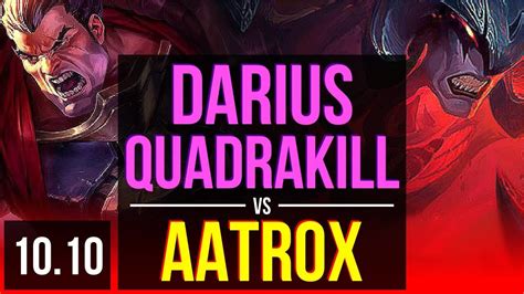 Darius Vs Aatrox Top Quadrakill Games Early Solo Kills