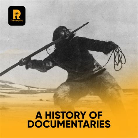 From Inception to Impact: A History of Documentary Filmmaking