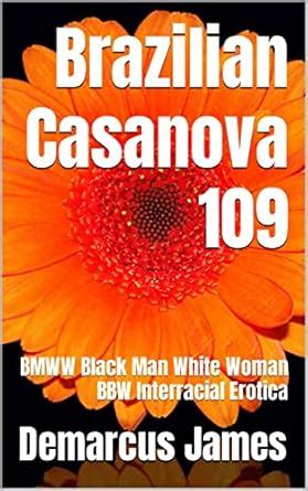 Brazilian Casanova BMWW Black Man White Woman BBW Interracial