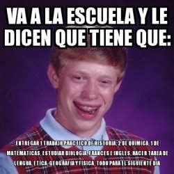 Meme Bad Luck Brian Va A La Escuela Y Le Dicen Que Tiene Que