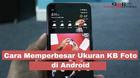 Cara Memperbesar Ukuran KB Foto Di Android Ternyata Mudah Sekali Ubah