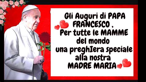 Gli Auguri Di Papa Francesco A Tutte Le Mamme Del Mondo E Un Grazie