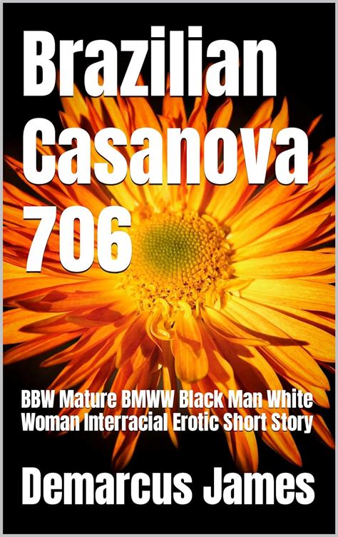 Brazilian Casanova 706 BBW Mature BMWW Black Man White Woman