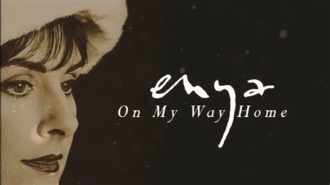 Enya On My Way Home Lyric Video Youtube