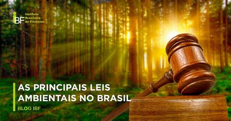 As Principais Leis Ambientais No Brasil IBF