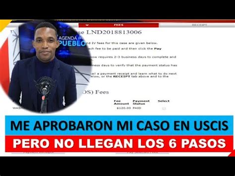 Me Aprobaron Mi Caso En Uscis Pero No Me Llegan Los Pasos Youtube