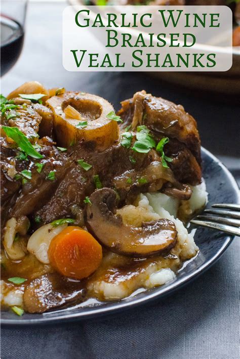 Simple Savory Garlic Wine Braised Veal Shanks Recipe Osso Bucco Recipe Veal Recipes Veal Shank