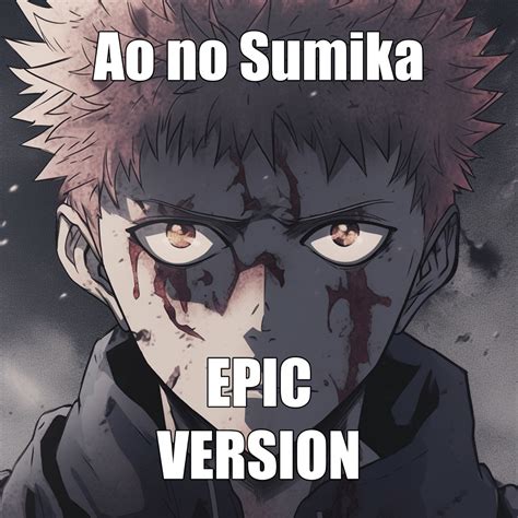 ‎ao No Sumika Epic Version From Jujutsu Kaisen Single Album Von